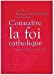 Image du vendeur pour connaître la foi catholique [FRENCH LANGUAGE - Soft Cover ] mis en vente par booksXpress