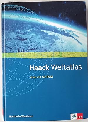 Haack Weltatlas. Ausgabe Nordrhein-Westfalen Sekundarstufe I und II: Atlas mit CD-ROM und Arbeits...