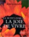 Seller image for Le Petit Livre de la joie de vivre [FRENCH LANGUAGE] Mass Market Paperback for sale by booksXpress