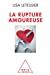 Bild des Verkufers fr La rupture amoureuse [FRENCH LANGUAGE - Soft Cover ] zum Verkauf von booksXpress