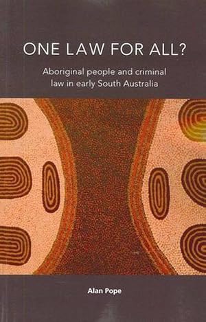 Bild des Verkufers fr One Law For All? Aboriginal people and criminal law in early South Australia (Paperback) zum Verkauf von AussieBookSeller