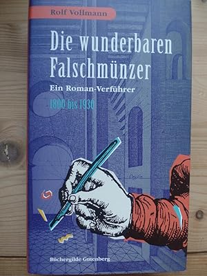 Die wunderbaren Falschmünzer : ein Roman-Verführer ; 1800 bis 1930.