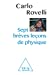 Seller image for sept brèves leçons de physique [FRENCH LANGUAGE - Soft Cover ] for sale by booksXpress