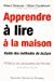 Seller image for Apprendre à lire à la maison : Guide des méthodes de lecture [FRENCH LANGUAGE - Soft Cover ] for sale by booksXpress
