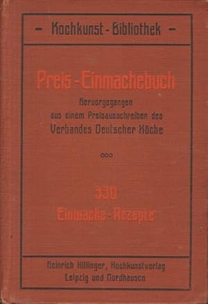 Preis - Einmachebuch hervorgegangen aus einem Preisausschreiben des Verbandes Deutscher Köche, E....