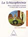 Image du vendeur pour La schizophrénie : Mieux comprendre la maladie et mieux aider la personne [FRENCH LANGUAGE - Soft Cover ] mis en vente par booksXpress