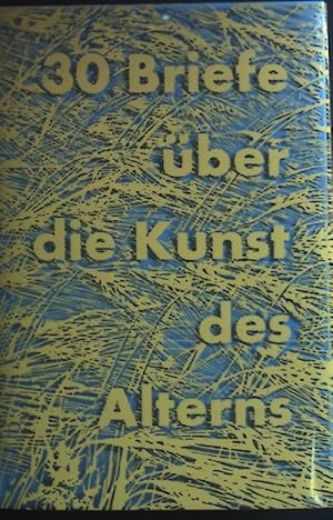 Bild des Verkufers fr 30 Briefe ber die Kunst des Alterns zum Verkauf von books4less (Versandantiquariat Petra Gros GmbH & Co. KG)