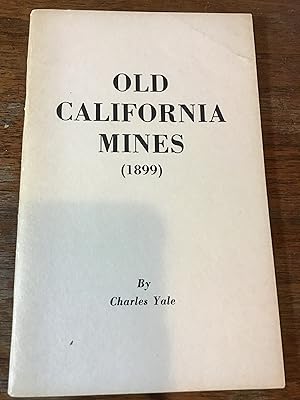 OLD CALIFORNIA MINES (1899)