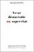 Seller image for Europe, democratie ou super etat (French Edition) [FRENCH LANGUAGE - Soft Cover ] for sale by booksXpress