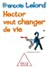 Image du vendeur pour Hector veut changer de vie [FRENCH LANGUAGE - Soft Cover ] mis en vente par booksXpress