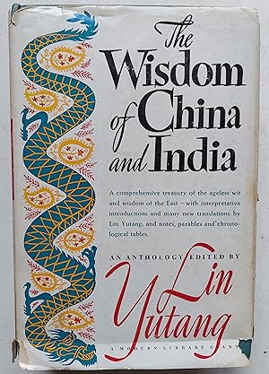 Seller image for The Wisdom of China and India: A comprehensive treasury of the ageless wit and wisdom of the East--with interpretative introductions and many new translations by Lin Yutang; and notes, parables and chronological tables. for sale by Shoestring Collectibooks