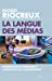 Bild des Verkufers fr La Langue des médias : Destruction du langage et fabrication du consentement [FRENCH LANGUAGE - Soft Cover ] zum Verkauf von booksXpress