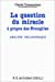 Seller image for La question du miracle a propos des Evangiles: Analyse philosophique (French Edition) [FRENCH LANGUAGE - Soft Cover ] for sale by booksXpress