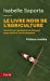 Image du vendeur pour le livre noir de l'agriculture [FRENCH LANGUAGE - Soft Cover ] mis en vente par booksXpress