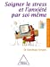 Bild des Verkufers fr Soigner le stress et l'anxiete par soi-meme (French Edition) [FRENCH LANGUAGE - Soft Cover ] zum Verkauf von booksXpress