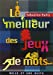 Seller image for Le meilleur des jeux de mots (French Edition) [FRENCH LANGUAGE - Soft Cover ] for sale by booksXpress