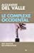 Bild des Verkufers fr Le complexe occidental - Petit traité de déculpabilisation [FRENCH LANGUAGE - Soft Cover ] zum Verkauf von booksXpress