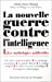 Seller image for La Nouvelle Guerre contre l'intelligence, tome 1 : Les Mythologies artificielles [FRENCH LANGUAGE - Soft Cover ] for sale by booksXpress