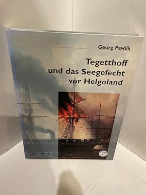 Seller image for Tegetthoff und das Seegefecht vor Helgoland Georg Pawlik for sale by Antiquariat Jochen Mohr -Books and Mohr-