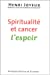 Seller image for Spiritualit © et cancer : l'espoir [FRENCH LANGUAGE - Soft Cover ] for sale by booksXpress