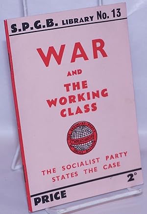 Seller image for War and the Working Class: the Socialist Party states the case for sale by Bolerium Books Inc.