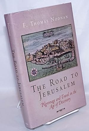 Seller image for The Road to Jerusalem: Pilgrimage and Travel in the Age of Discovery for sale by Bolerium Books Inc.