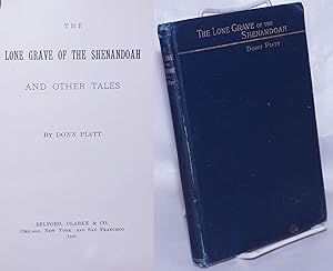Image du vendeur pour The Lonesome Grave of the Shenandoah and other tales mis en vente par Bolerium Books Inc.