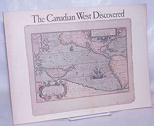 Seller image for The Canadian West Discovered: an exhibition of printed maps from the 16th to early 20th centuries for sale by Bolerium Books Inc.