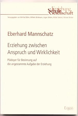 Seller image for Erziehung zwischen Anspruch und Wirklichkeit Pldoyer fr Besinnung auf die angestammte Aufgabe der Erziehung for sale by avelibro OHG