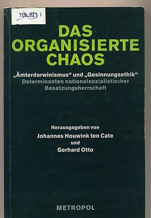 Immagine del venditore per Das organisierte Chaos "mterdarwinismus" und "Gesinnungsethik" Determinanten Nationalsozialistischer Besatzungsherrschaft venduto da avelibro OHG