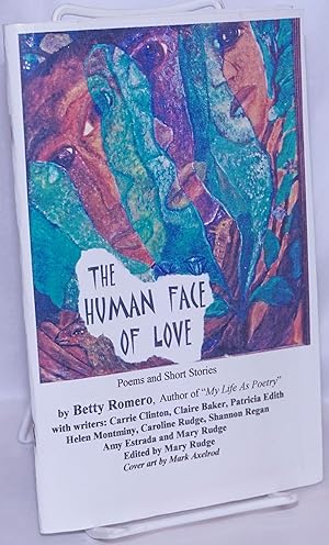 Seller image for The Human Face of Love: poems and short stories for sale by Bolerium Books Inc.