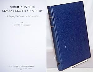 Image du vendeur pour Siberia in the Seventeenth Century: A Study of the Colonial Administration mis en vente par Bolerium Books Inc.