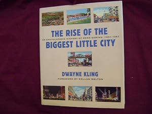 Seller image for The Rise of The Biggest Little City. An Encyclopedic History of Reno Gaming, 1931-1981. for sale by BookMine