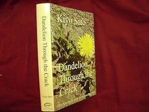 Immagine del venditore per Dandelion Through the Crack. Inscribed by the author. The Sato Family Quest for the American Dream. venduto da BookMine