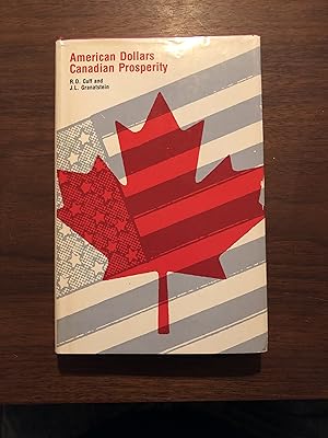 Bild des Verkufers fr American Dollars, Canadian Prosperity: Canadian-American Ecnomic Relations, 1945-1950 zum Verkauf von Cross-Country Booksellers
