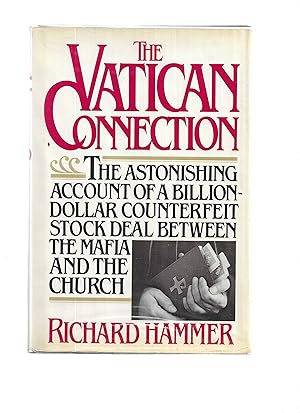 Seller image for THE VATICAN CONNECTION; The Astonishing Account Of A Billion~Dollar Counterfeit Stock Deal Between The Mafia And The Church for sale by Chris Fessler, Bookseller