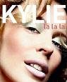 Kylie - la la la. William Baker & Kylie Minogue. Aus dem Engl. von Harriet Fricke