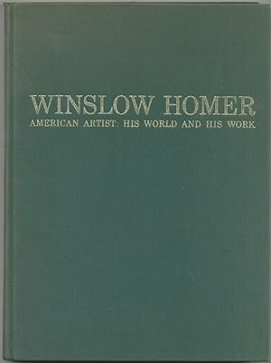 Bild des Verkufers fr Winslow Homer: American Artist: His World and His Work zum Verkauf von Between the Covers-Rare Books, Inc. ABAA