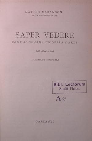 Imagen del vendedor de Saper Vedere. Come si Guarda un'opera d'arte. 147 lustrazioni. 15. Edizione Aumentata. a la venta por Antiquariat Bookfarm