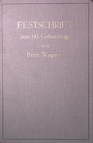 Bild des Verkufers fr Festschrift Peter Wagner zum 60. Geburtstag. zum Verkauf von Antiquariat Bookfarm