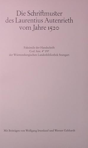 Imagen del vendedor de Die Schriftmuster des Laurentius Autenrieth von Jahre 1520. Faksimile der Handschrift Cod. hist. 4 197 der Wrttembergischen Landesbibliothek Stuttgart. a la venta por Antiquariat Bookfarm