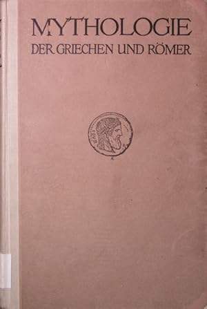 Imagen del vendedor de Mythologie der Griechen und Rmer. Unter stetem Hinweis auf die knstlerische Darstellung der Gottheiten. 6. Auflage Mit 135 Abb. a la venta por Antiquariat Bookfarm