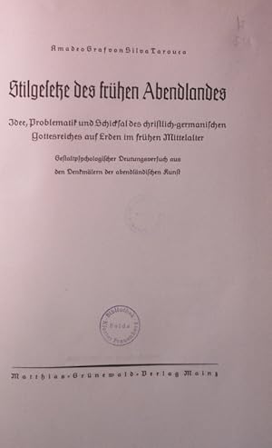 Imagen del vendedor de Stilgesetze des frhen Abendlandes. Idee, Problematik und Schicksal des christlichgermanischen Gottesreiches auf Erden im frhen Mittelalter. Gestaltpsychologischer Deutungsversuch aus den Denkmlern der abendlndischen Kunst. a la venta por Antiquariat Bookfarm