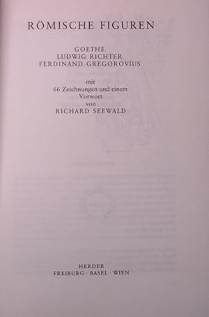 Bild des Verkufers fr Rmische Figuren. Goethe, Ludwig Richter, Ferdinand Gregorovius mit 66 Zeichnungen. zum Verkauf von Antiquariat Bookfarm