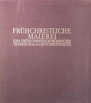 Seller image for Frhchristliche Malerei und frhchristlich-rmische Tradition bis ins Hochmittelalter. for sale by Antiquariat Bookfarm