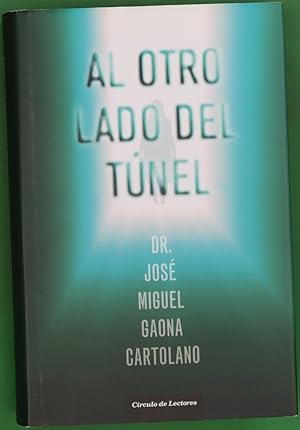 Imagen del vendedor de Al otro lado del tnel : el camino hacia la luz en el umbral de la muerte a la venta por Librera Alonso Quijano