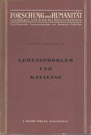 Seller image for Forschung und Humanitt. Grundlagen und Ziele der Naturerkenntnis. Schriftenreihe herausgegeben von Hermann Schller. I. Band. Mit klassischen Dokumenten aus der Geschichte der katalytischen Forschung und einem Beitrag von Jerome Alexander, New York. for sale by Lewitz Antiquariat