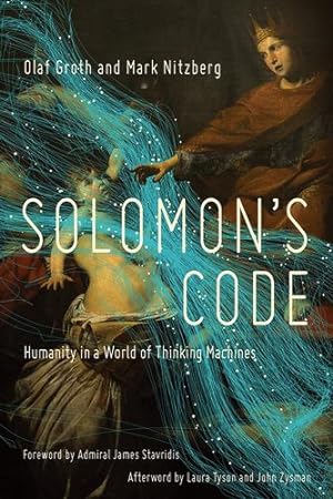 Image du vendeur pour Solomon's Code: Humanity in a World of Thinking Machines by Groth, Olaf, Nitzberg, Mark [Paperback ] mis en vente par booksXpress