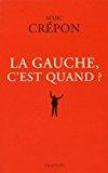 Seller image for La Gauche, C'est Quand ? for sale by RECYCLIVRE