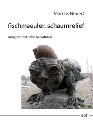 Bild des Verkufers fr fischmaeuler. schaumrelief : anagrammatische miniaturen zum Verkauf von AHA-BUCH GmbH
